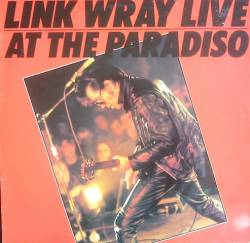 Link Wray : Live at Paradiso
